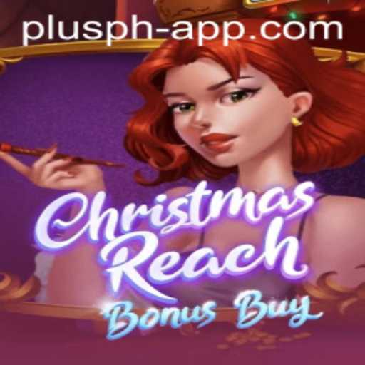 Discover the Excitement of ChristmasReachBonusBuy on Plusph app