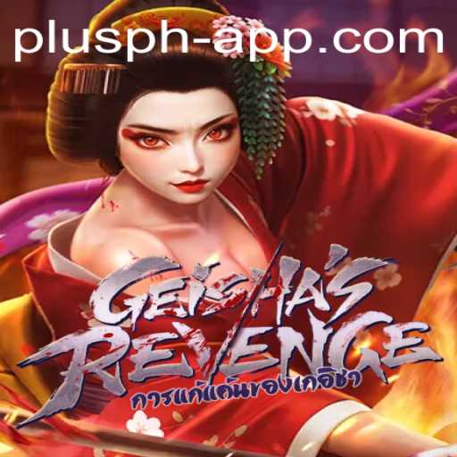 Discover the Intrigue of GeishasRevenge and the Innovation by Plusph App