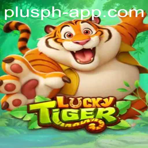 Enter the World of LuckyTiger: A Thrilling Adventure Through the Plusph App